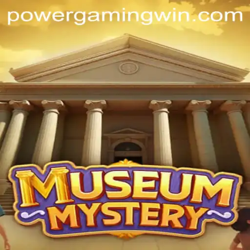 Dive into the Thrills of MuseumMystery: Unraveling the Art of PowerGaming