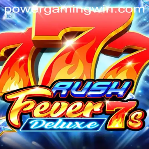 Exploring the Thrills of RushFever7sDeluxe in the PowerGaming Era