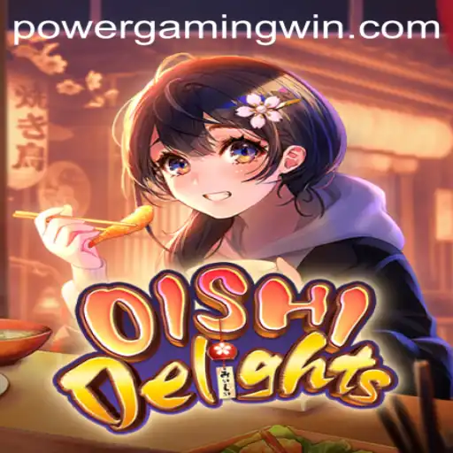 Discover the Captivating World of OishiDelights: A New Era in PowerGaming